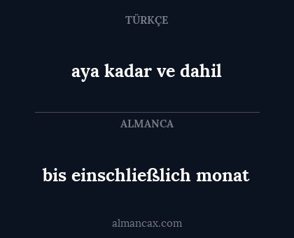 aya kadar ve dahil - bis einschließlich monat