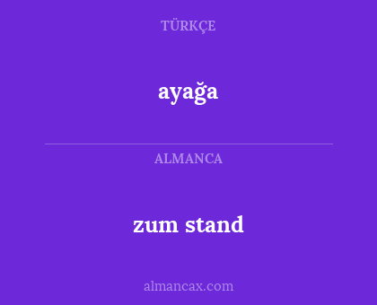 zum stand - ayağa