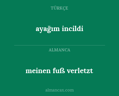 ayağım incildi - meinen fuß verletzt