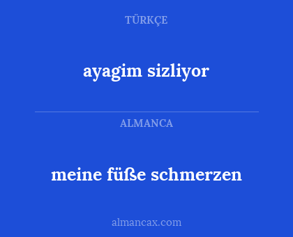 ayagim sizliyor - meine füße schmerzen