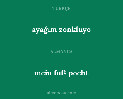 ayağım zonkluyo - mein fuß pocht