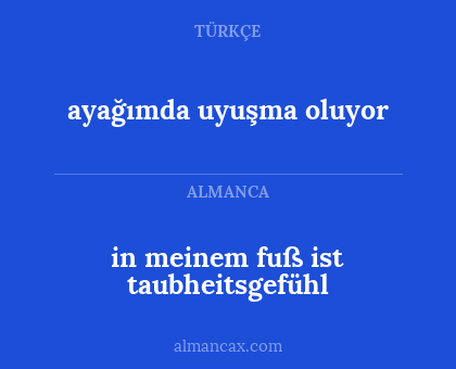 ayağımda uyuşma oluyor - in meinem fuß ist taubheitsgefühl