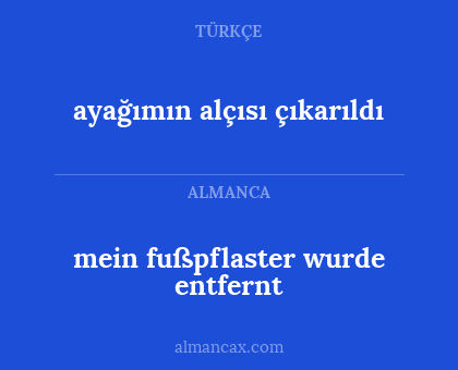 ayağımın alçısı çıkarıldı - mein fußpflaster wurde entfernt