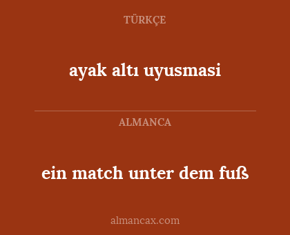 ayak altı uyusmasi - ein match unter dem fuß