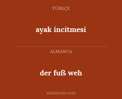 der fuß weh - ayak incitmesi