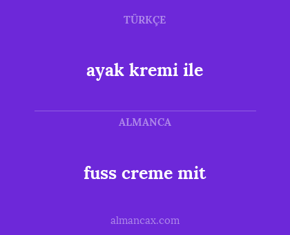 ayak kremi ile - fuss creme mit