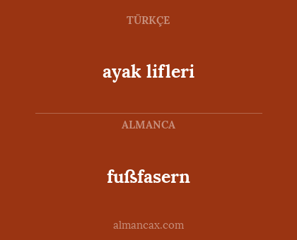 fußfasern - ayak lifleri