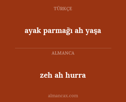 zeh ah hurra - ayak parmağı ah yaşa