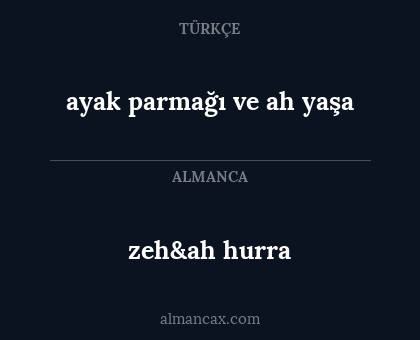 ayak parmağı ve ah yaşa - zeh&ah hurra