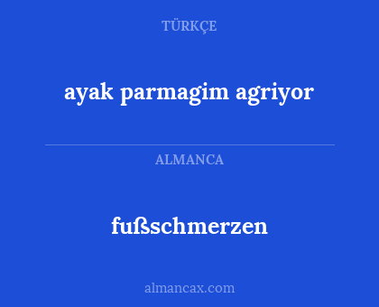 ayak parmagim agriyor - fußschmerzen