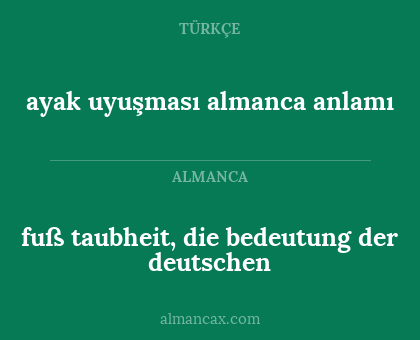 ayak uyuşması almanca anlamı - fuß taubheit, die bedeutung der deutschen