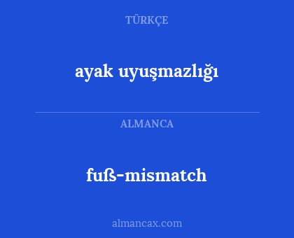 fuß-mismatch - ayak uyuşmazlığı