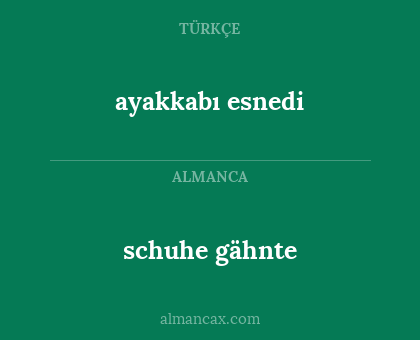 schuhe gähnte - ayakkabı esnedi