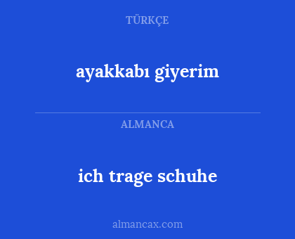 ayakkabı giyerim - ich trage schuhe