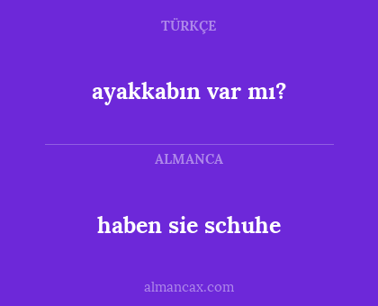 ayakkabın var mı? - haben sie schuhe