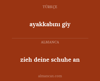 zieh deine schuhe an - ayakkabını giy