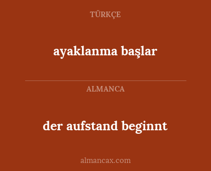 ayaklanma başlar - der aufstand beginnt