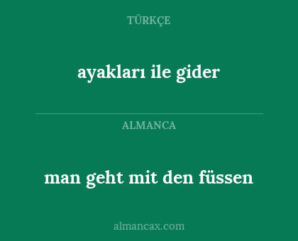 ayakları ile gider - man geht mit den füssen