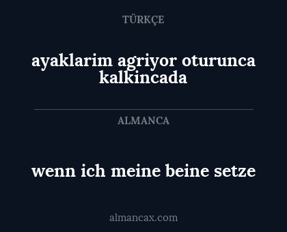 wenn ich meine beine setze - ayaklarim agriyor oturunca kalkincada