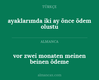 vor zwei monaten meinen beinen ödeme - ayaklarımda iki ay önce ödem olustu
