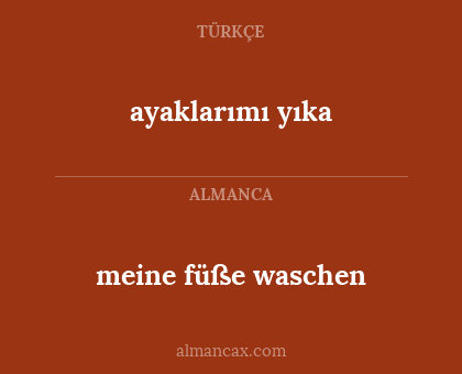 ayaklarımı yıka - meine füße waschen