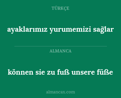 ayaklarımız yurumemizi sağlar - können sie zu fuß unsere füße