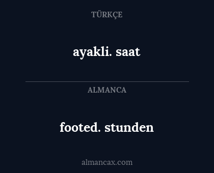 footed. stunden - ayakli. saat