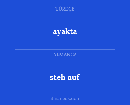 ayakta - steh auf