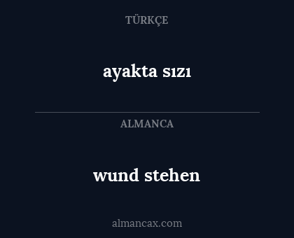 wund stehen - ayakta sızı