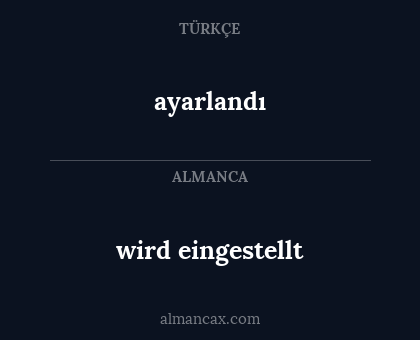 wird eingestellt - ayarlandı