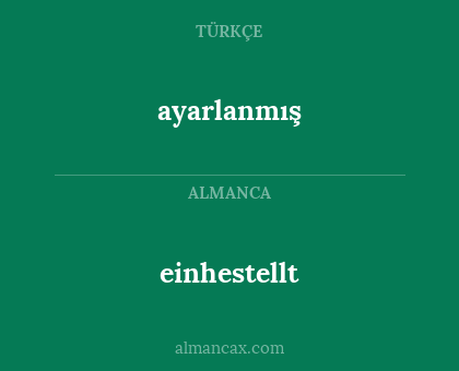 ayarlanmış - einhestellt