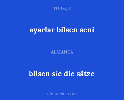 bilsen sie die sätze - ayarlar bilsen seni
