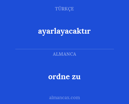 ordne zu - ayarlayacaktır