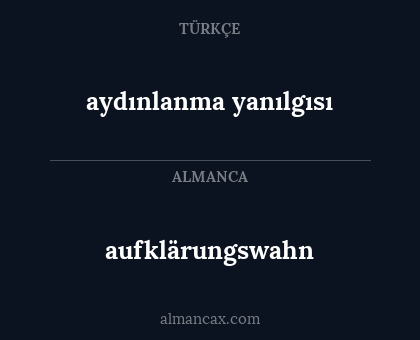 aufklärungswahn - aydınlanma yanılgısı