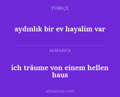 ich träume von einem hellen haus - aydınlık bir ev hayalim var