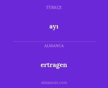 ertragen - ayı