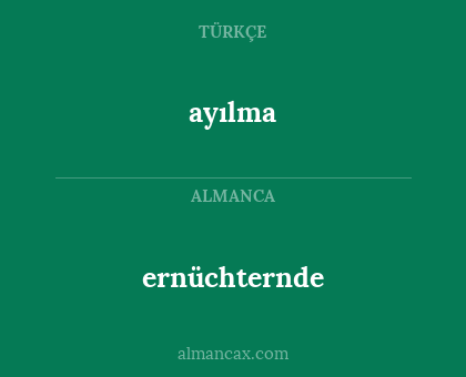 ayılma - ernüchternde