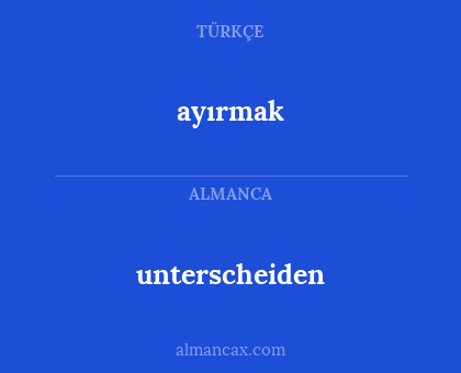 unterscheiden - ayırmak
