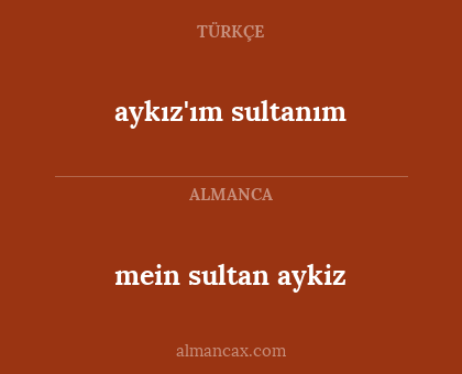 aykız'ım sultanım - mein sultan aykiz