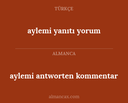 aylemi antworten kommentar - aylemi yanıtı yorum