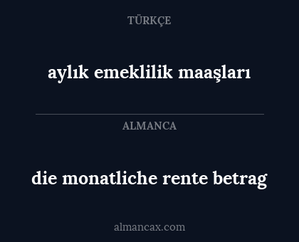 aylık emeklilik maaşları - die monatliche rente betrag