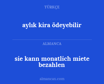 aylık kira ödeyebilir - sie kann monatlich miete bezahlen