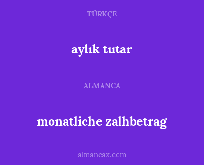 aylık tutar - monatliche zalhbetrag