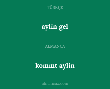 aylin gel - kommt aylin