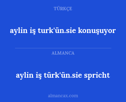 aylin iş türk'ün.sie spricht - aylin iş turk'ün.sie konuşuyor