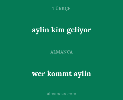 wer kommt aylin - aylin kim geliyor