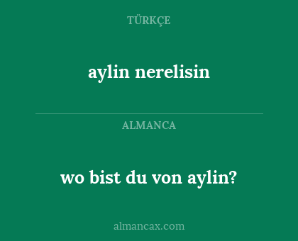 aylin nerelisin - wo bist du von aylin?