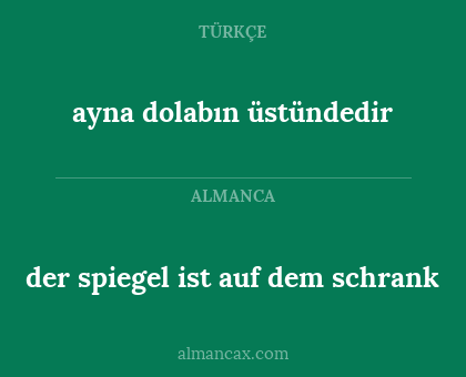 der spiegel ist auf dem schrank - ayna dolabın üstündedir