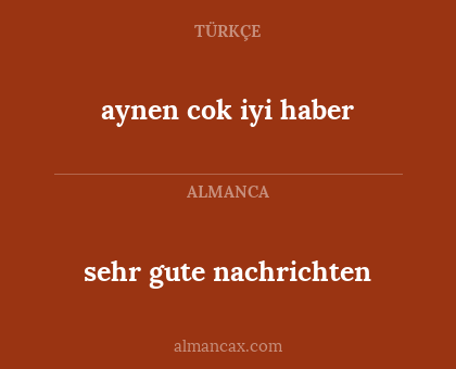 sehr gute nachrichten - aynen cok iyi haber