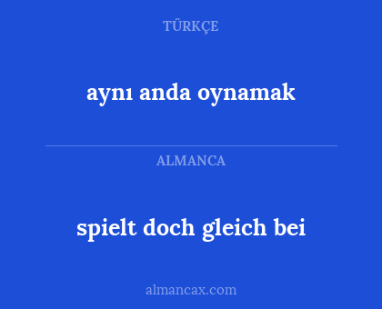 spielt doch gleich bei - aynı anda oynamak